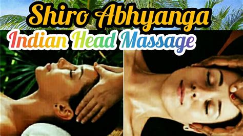 Shiro Abhyanga Ayurvedic Indian Head Massage Youtube