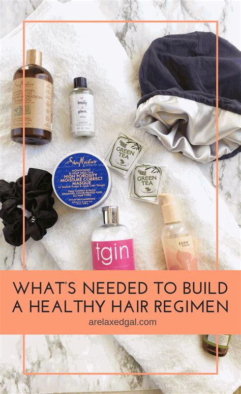 How To Create Your Healthy Hair Regimen A Relaxed Gal