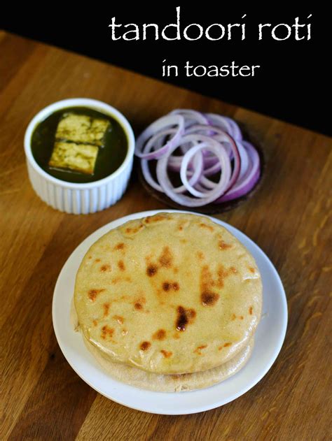 Tandoori Roti Recipe In Toaster Tandoori Roti Maker For Home