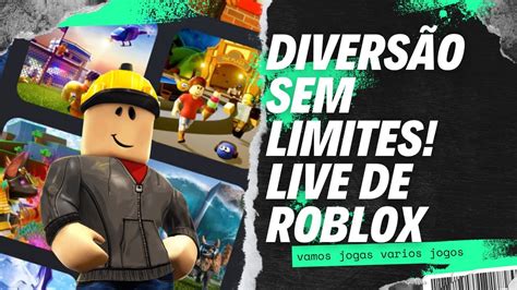 🌟 Diversão Sem Limites 🎮🕹️ Live De Roblox Explorando Mundos E Fazendo