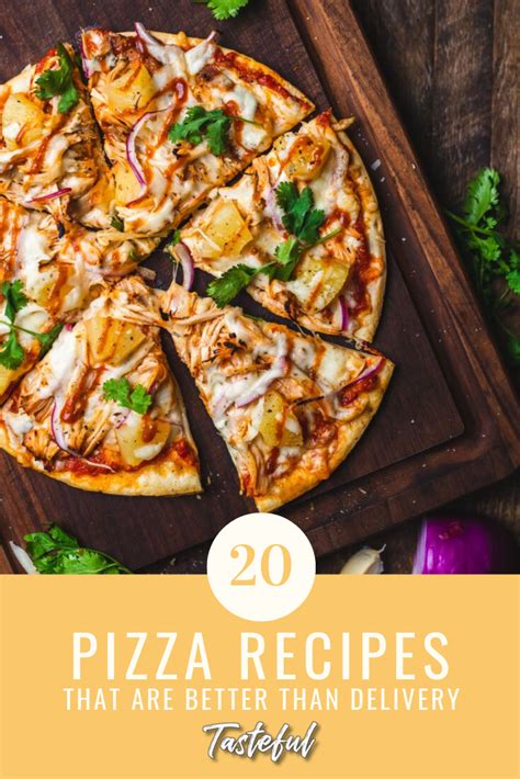20 Delicious Pizza Recipes That Are Better Than Delivery Tasteful