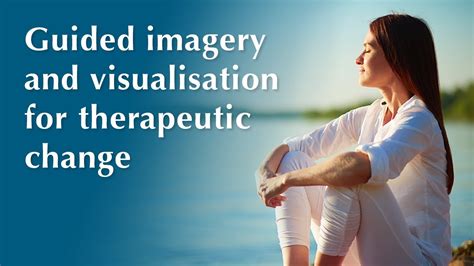 Guided Imagery And Visualisation For Therapeutic Change 1 Day Course
