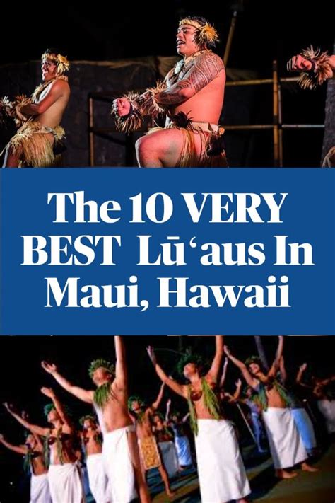 The 10 Best Luaus In Maui, Hawaii  Best luau in maui, Ancient hawaii, Luau