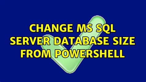 Change MS SQL Server Database Size From Powershell YouTube