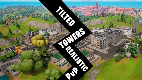 Tilted Towers Realistic Pvp Yngmost3r Fortnite Creative Map Code