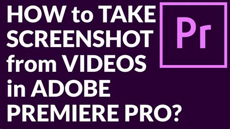 Interested in getting premiere pro or after effects cc? HOW to TAKE SCREENSHOT from VIDEOS in ADOBE PREMIERE PRO ...