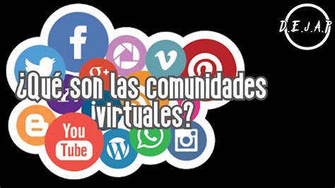 ¿qué Son Las Comunidades Virtuales Youtube