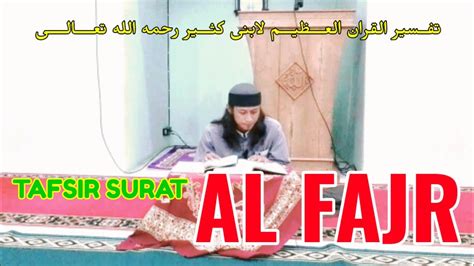 Tafsir Surat Al Fajr Kajian Kitab Ibnu Katsir Youtube