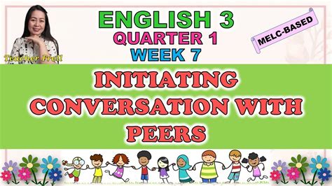 English 3 Quarter 1 Week 7 Melc Based Initiating Conversation