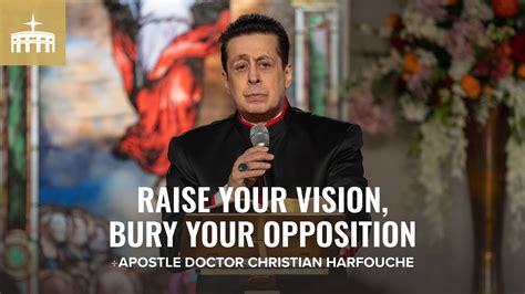 Raise Your Vision Above Your Opposition Doctor Christian Harfouche