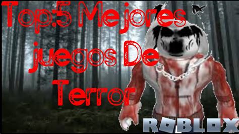 Top 5 Mejores Juegos De Terror De Roblox 2020 Youtube