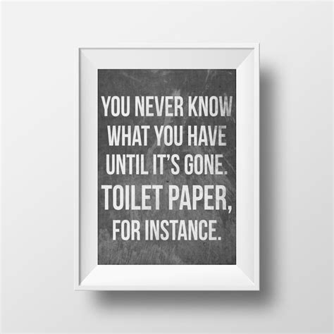 You Never Know What You Have Until It S Gone Toilet Paper Etsy
