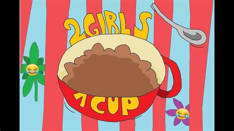 2 Girls 1 Cup Animation Youtube