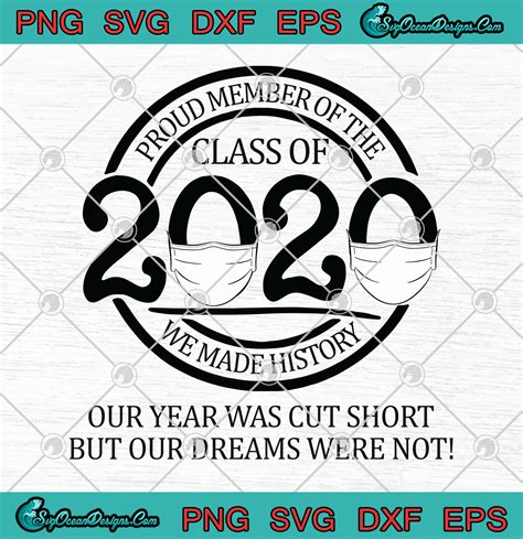 Proud Member Of The Class Of 2020 We Made History Svg Png Eps Cutting File