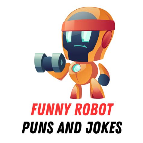 90 Funny Robot Puns And Jokes Robo Laughs Funniest Puns