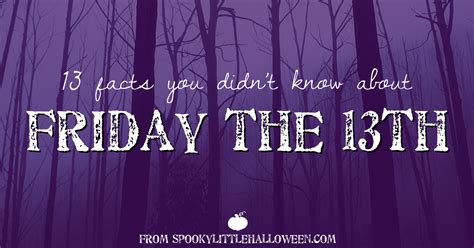 13 Facts You Didnt Know About Friday The 13th Spooky Little Halloween