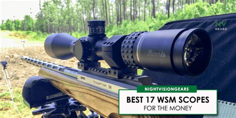 Top 10 Best Scopes For 17 Wsm In 2022 Night Vision Gears