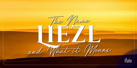The Baby Name Liezl What It Means And Why Numerologists Like It