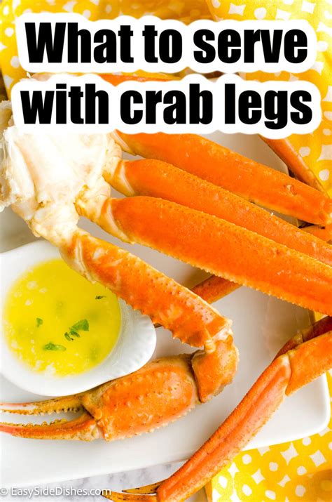 What To Serve With Crab Legs Sauces Garnishes And Side Dishes Easy