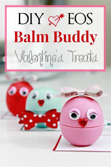 Sweet birthday gifts your mom will love 4ever. DIY EOS Balm Buddies Valentine Treats with Free Printable ...