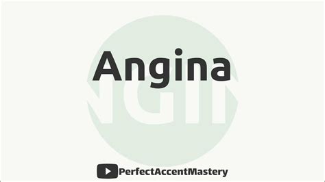 How To Pronounce Angina Ipl Definition Perfect Accent Mastery