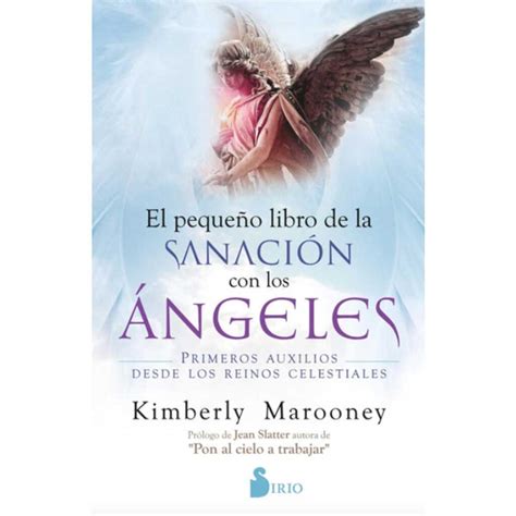 Pequeño Libro de Sanación con los Ángeles Kimberly Marooney Amaser
