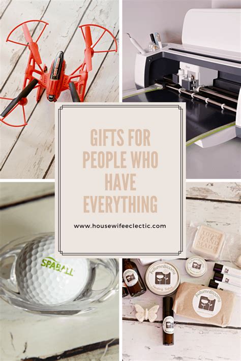 Here are some unique gift ideas to help you out. Gift Ideas for the Person Who has Everything - Housewife ...