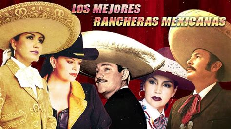 100 Rancheras Mexicanas Inolvidables Las Mejores Rancheras Mexicanas