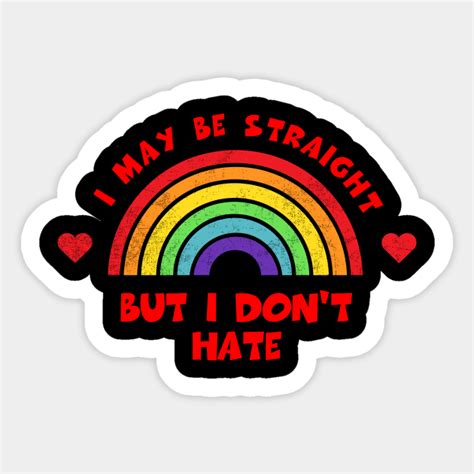 I May Be Straight But I Dont Hate Shirt Lgbt Pride Month Tee Lgbtq Supporter T Gay Pride