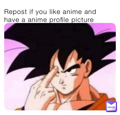 Repost If You Like Anime And Have A Anime Profile Picture Goofyah