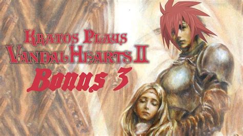 Kratos Plays Vandal Hearts 2 Bonus 3 The True Ending Youtube