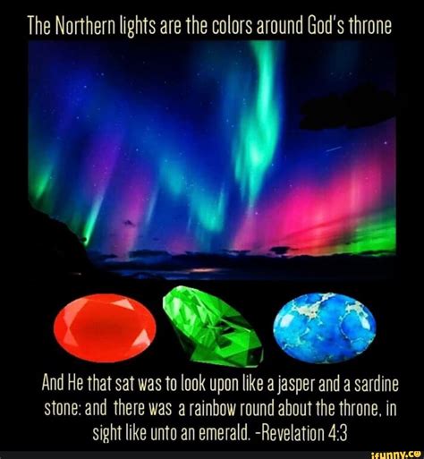 The Northern Lights Are The Colors Around Gods Throne And He That Sat