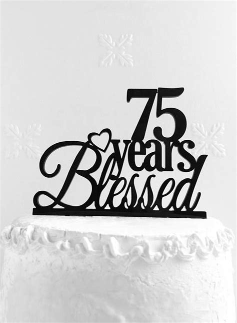 75 Years Blessed Cake Topper Custom 75 Years Cake Topper 75th
