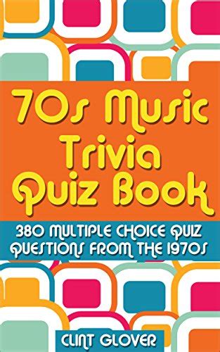 70s music trivia quiz book 380 multiple choice quiz questions from the 1970s music trivia quiz