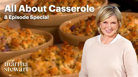 Casseroles And Gratins 8 Recipe Special Martha Stewart Youtube