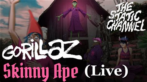 Gorillaz Skinny Ape Live Youtube