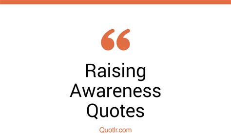 The 124 Raising Awareness Quotes Page 4 ↑quotlr↑