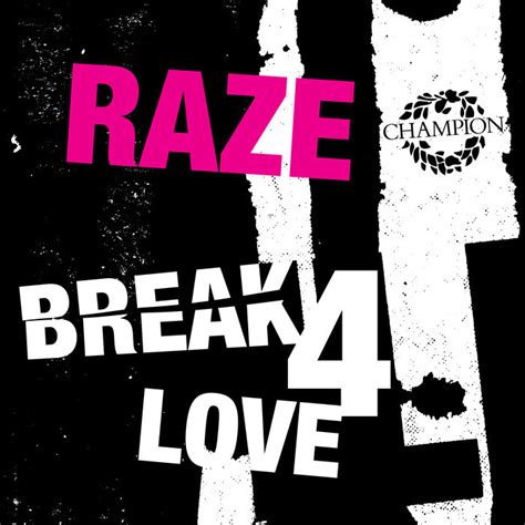 Break 4 Love By Raze On Mp3 Wav Flac Aiff And Alac At Juno Download