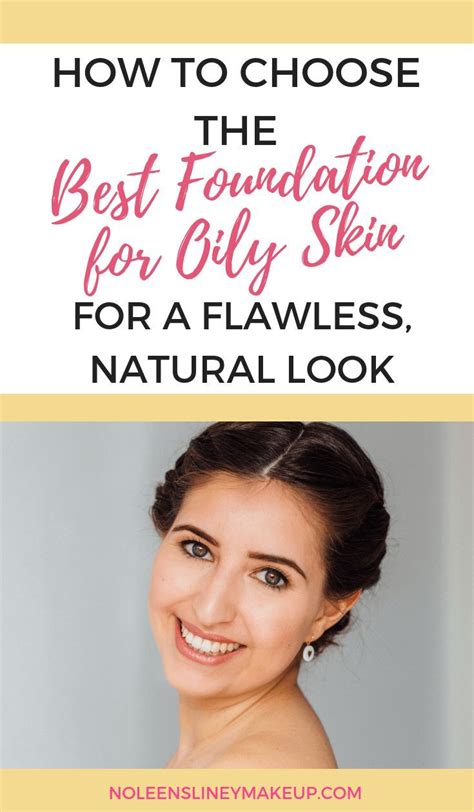 Heres How To Choose The Best Foundation For Oily Skin That Will Give A
