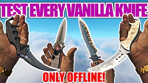 Test Every Vanilla Knife Offline Easy And Quick Csgo Tutorial