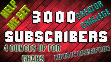 3000 Subscriber Push All Youtube Creators Wanted 4oz To Be Won To