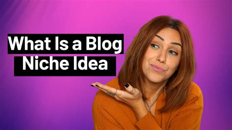 what is a blog niche ideas [how to finally pick one] youtube