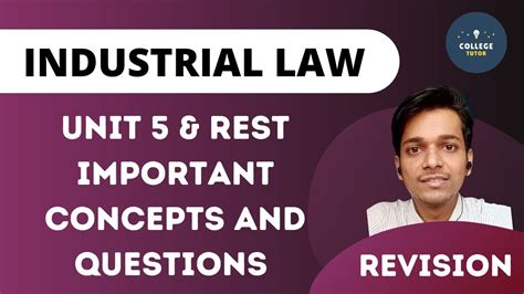 Industrial Law Unit 5 Revision Rest Important Concepts And Questions
