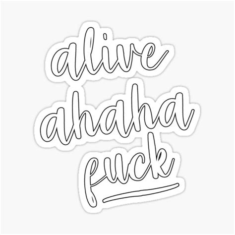 Alive Ahaha Fuck Sticker For Sale By Flareapparel Redbubble