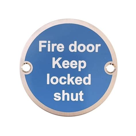 Weldit Fire Door Keep Locked Shut Disc Sign Satin Stainless Steel