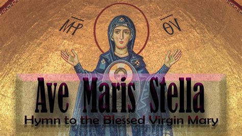 Ave Maris Stella Latin Hymn To Blessed Virgin Maryshalom M Catholic