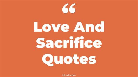 45 Simplistic Love And Sacrifice Quotes That Will Unlock Your True