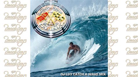 The Beach Boys Still Cruisin Dj L33 Catch A Wave Mix And Music