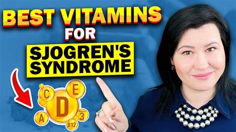 Sjogrens Syndrome Top 5 Vitamins To Help Your Symptoms Youtube