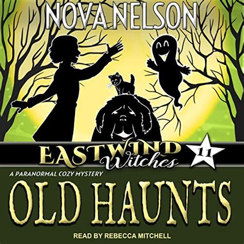 Old Haunts Eastwind Witches Cozy Mysteries Series Book 11 Audio
